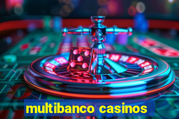 multibanco casinos