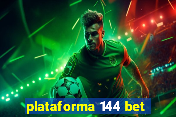 plataforma 144 bet