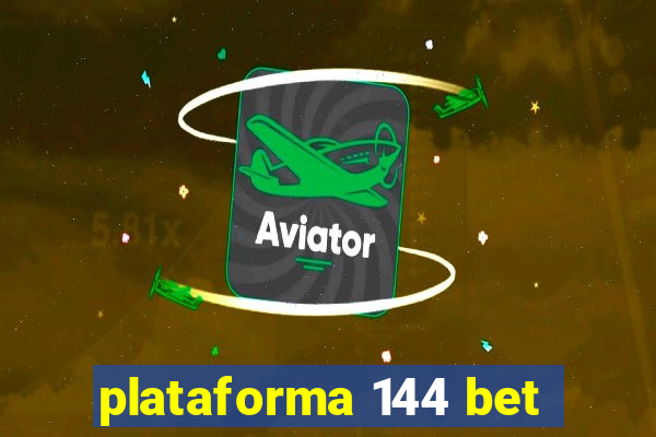 plataforma 144 bet