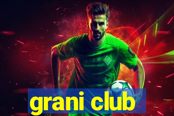 grani club