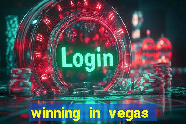 winning in vegas slot machines