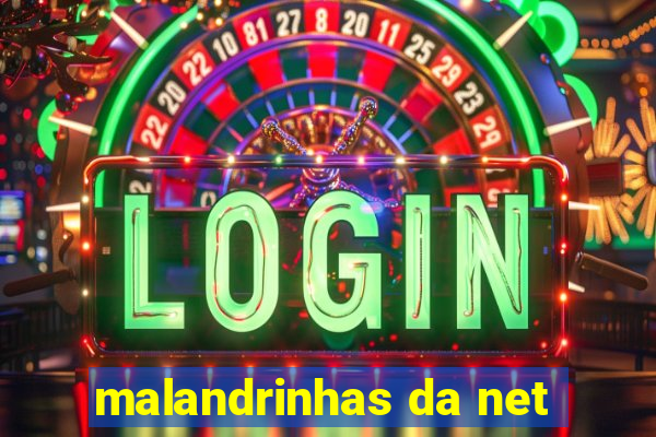 malandrinhas da net