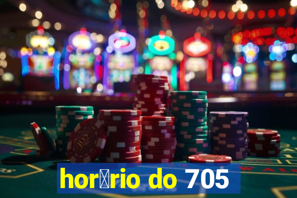 hor谩rio do 705