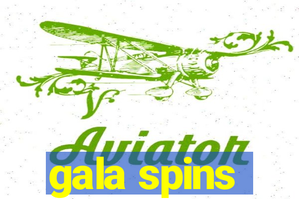 gala spins