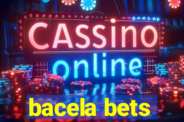 bacela bets