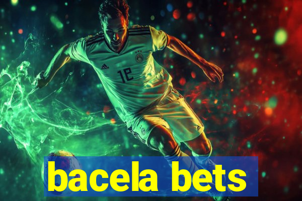 bacela bets