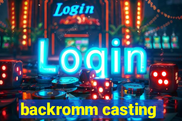 backromm casting