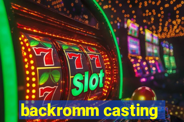 backromm casting