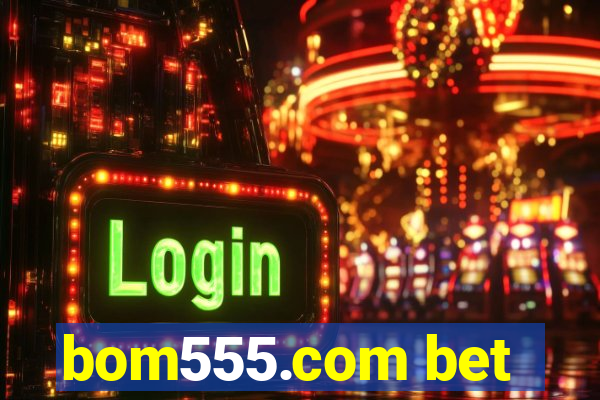 bom555.com bet