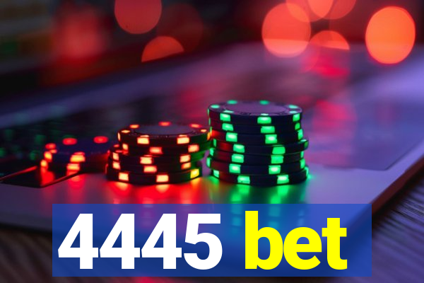 4445 bet