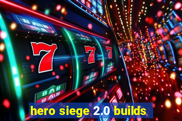 hero siege 2.0 builds