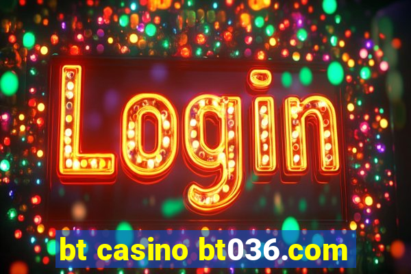 bt casino bt036.com