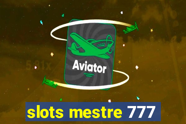 slots mestre 777