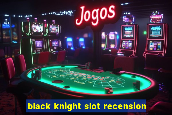 black knight slot recension