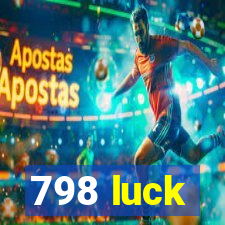 798 luck