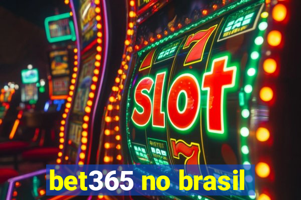 bet365 no brasil