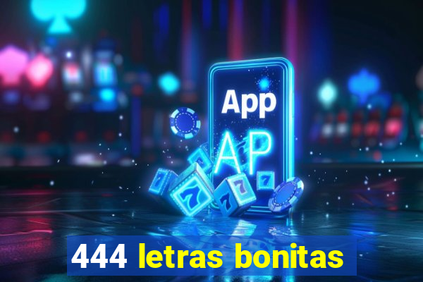 444 letras bonitas