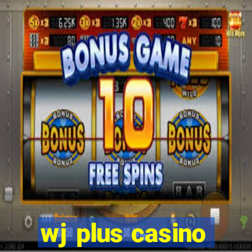 wj plus casino