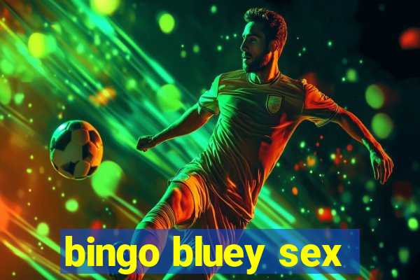 bingo bluey sex