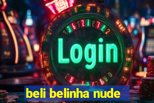 beli belinha nude