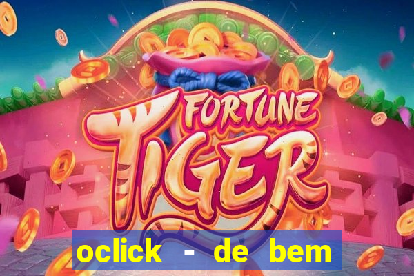 oclick - de bem com a vida resultado do jogo do bicho