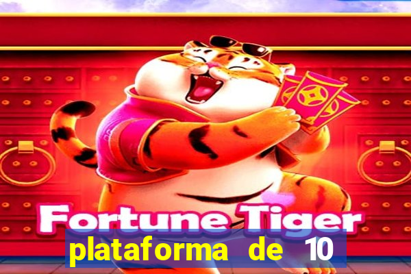 plataforma de 10 reais jogo