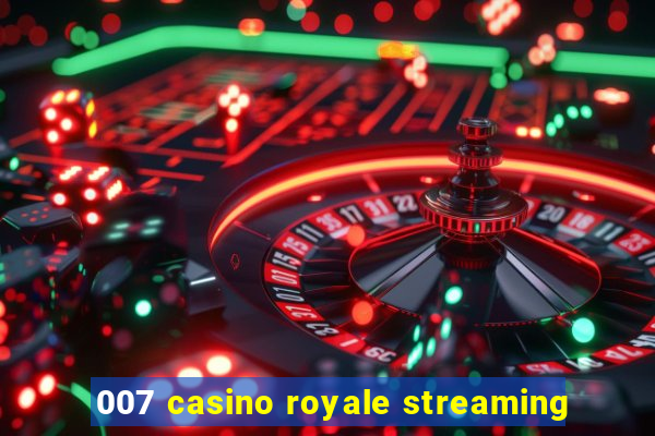 007 casino royale streaming