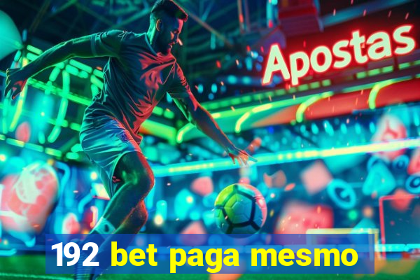 192 bet paga mesmo