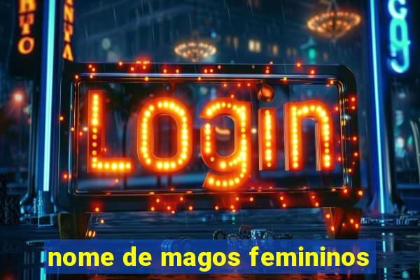 nome de magos femininos