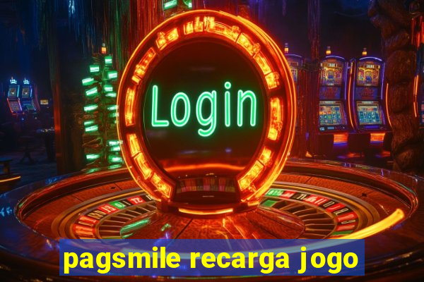 pagsmile recarga jogo