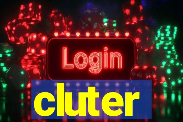 cluter