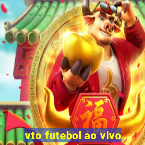 vto futebol ao vivo