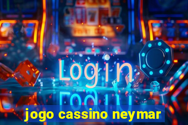 jogo cassino neymar