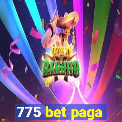 775 bet paga