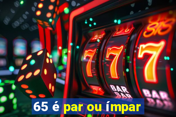 65 é par ou ímpar