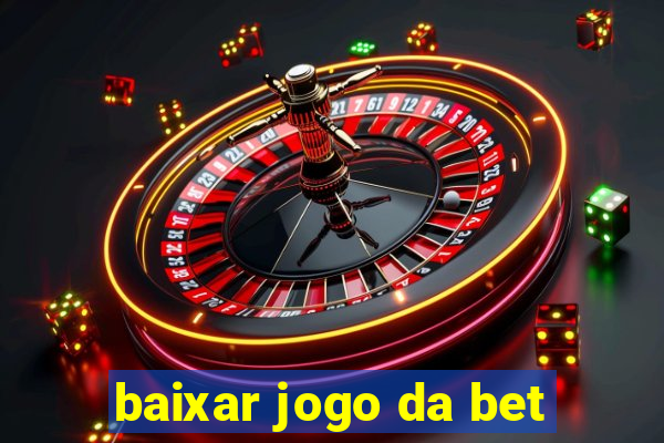 baixar jogo da bet