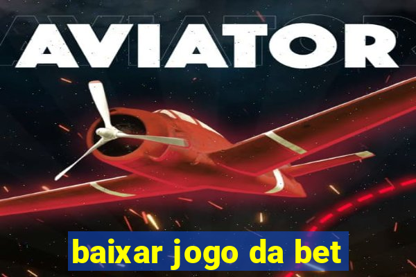 baixar jogo da bet