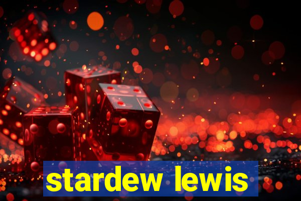 stardew lewis