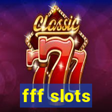 fff slots