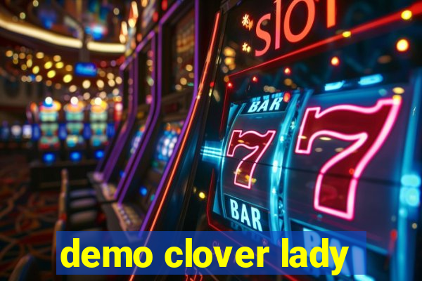 demo clover lady