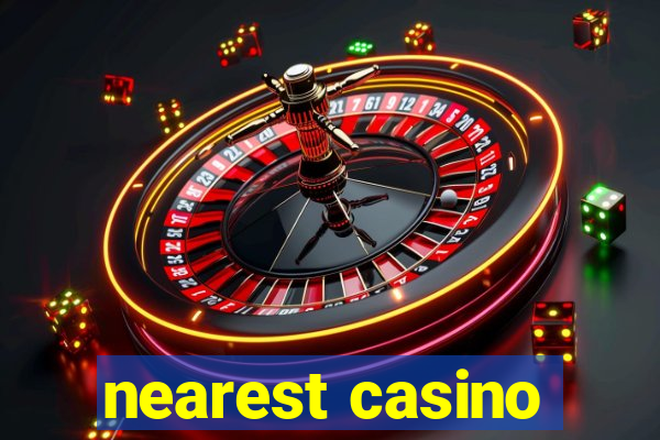 nearest casino