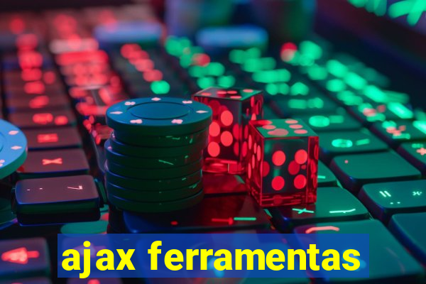 ajax ferramentas