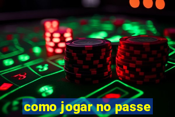 como jogar no passe