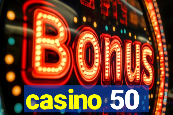 casino 50