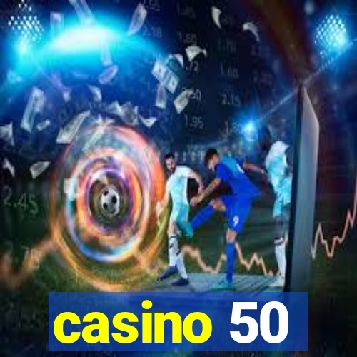 casino 50