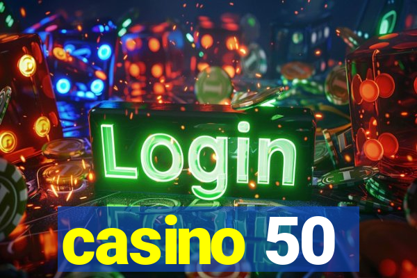 casino 50