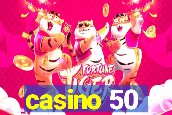 casino 50