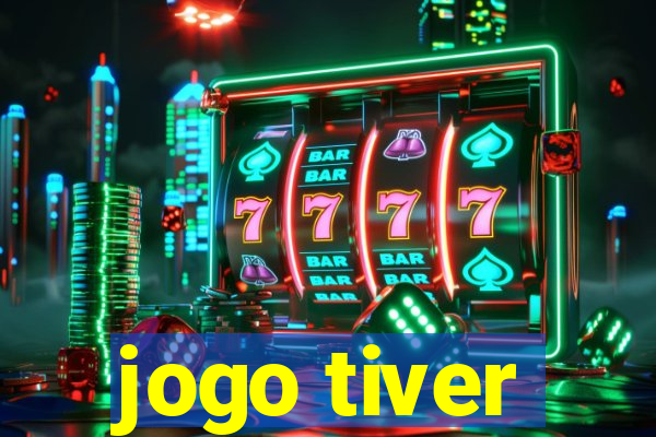 jogo tiver