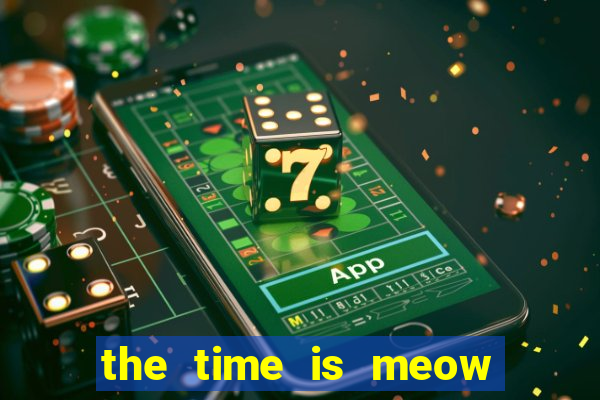 the time is meow slot free play