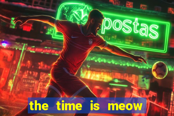 the time is meow slot free play